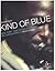 Kind Of Blue. New York, 1959: Storia e fortuna del capolavoro di Miles Davis