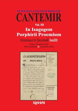 Integrala Manuscriselor Cantemir. vol. III. Institutio Logices Idest De philosophiae instrumentali Arte Habitus