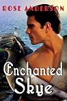 Enchanted Skye by Rose Anderson