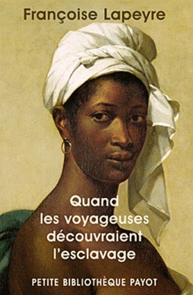 Quand Les Voyageuses Découvraient L'esclavage (Paperback)
