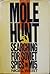 Molehunt: The Hunt for the ...