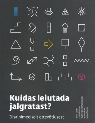 Kuidas leiutada jalgratast? Disainimeelselt ettevõtlusest
