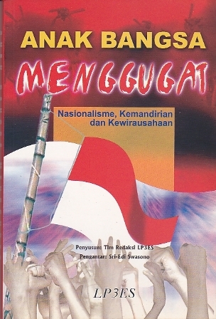 Anak Bangsa Menggugat: Nasionalisme, Kemandirian dan Kewirausahaan