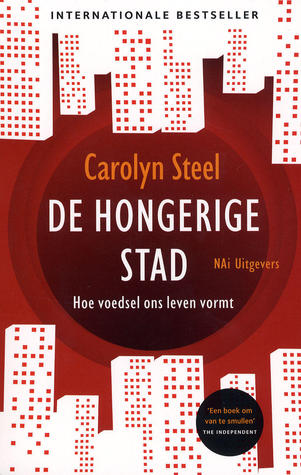 De hongerige stad: hoe voedsel ons leven vormt