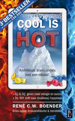 Cool is hot: ambitieuze braincandies met een missie! (Dutch Edition)