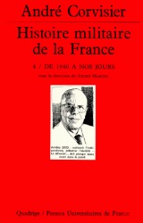 Histoire militaire de la France: De 1940 à nos jours (Histoire militaire de la France Tome #4)