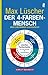 Der 4-Farben-Mensch: Wege zum inneren Gleichgewicht