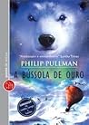 A Bússola de Ouro by Philip Pullman A Bússola de Ouro by Philip Pullman