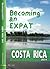 Becoming an Expat: Costa Rica