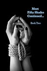 Meet Fifty Shades Continued - Fifty Shades Darker by G.E.  Griffin