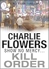 Kill Order by Charlie Flowers