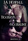 To Have & To Haunt