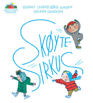 Skøytesirkus (Josefine Olsens barnehage, #1)