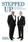 Stepped Up: The Urgency for Fatherhood