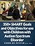 350+ SMART Goals and Objectives for use with Children with Autism Spectrum Disorder