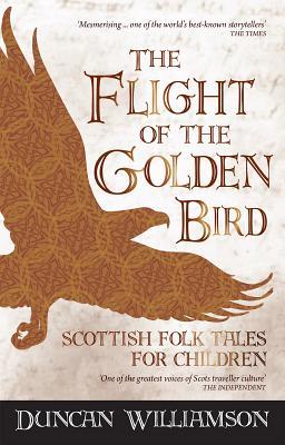 The Flight of the Golden Bird: Scottish Folk Tales for Children (Kelpies)