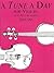 A Tune a Day - Violin: Book 1 - Violin Music Book with Lessons, Illustrations, Explanations, and More - Easy-to-Read Violin Book for Beginners