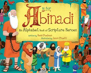 A is for Abinadi: An Alphabet Book of Scripture Heroes (Hardcover)