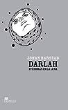 Darlah. 172 horas en la luna by Johan Harstad