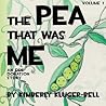 The Pea that was Me, Volume 1 by Kimberly Kluger-Bell