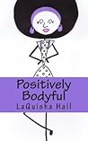 Positively Bodyful (Queendom T.E.A.)