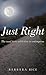 Just Right