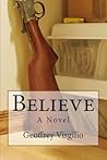 Believe: A Novel