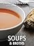James Peterson's Kitchen Education: Soups and Broths: Recipes and Techniques from Cooking