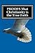 PROOFS That Christianity is the True Faith by Anthony Mucciolo