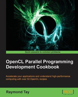 OpenCL Parallel Programming Development Cookbook (Paperback)