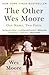 The Other Wes Moore by Wes Moore The Other Wes Moore by Wes Moore