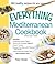 The Everything Mediterranean Cookbook: Includes Homemade Greek Yogurt, Risotto with Smoked Eggplant, Chianti Chicken, Roasted Sea Bass with Potatoes ... Tarts and hundreds more! (Everything® Series)