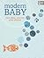 Modern Baby: Easy, Fresh, a...