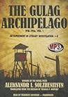 The Gulag Archipelago, 1918-1956, Vol. 1 by Aleksandr Solzhenitsyn