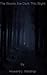 The Woods Are Dark This Night