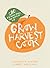 Grow Harvest Cook by Meredith Kirton