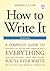 How to Write It: A Complete Guide to Everything You'll Ever Write