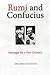 Rumi and Confucius: Messages for a New Century