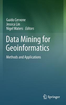 Data Mining for Geoinformatics: Methods and Applications