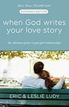 When God Writes Your Love Story (Expanded Edition) by Eric Ludy