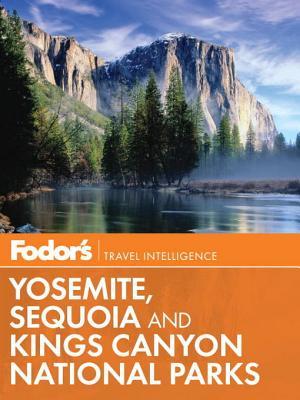 Fodor's Yosemite, Sequoia & Kings Canyon National Parks (Kindle Edition)