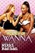 You Make Me Wanna by Nikki Rashan