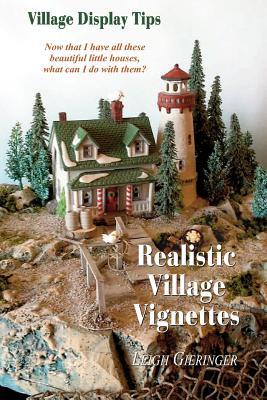 Realistic Village Vignettes: Now that I have all these beautiful little Houses, what can I do with them? (Volume 1)