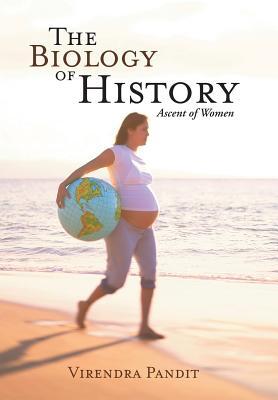 The Biology of History-Ascent of Women