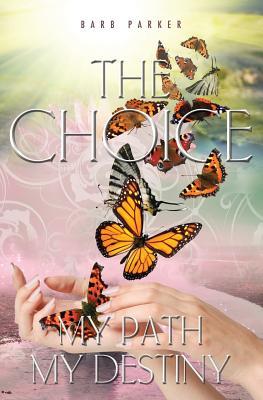 The Choice: My Path, My Destiny