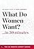 What Do Women Want? in 30 Minutes - The Expert Guide to Daniel Bergner's Critically Acclaimed Book
