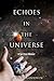 Echoes In The Universe: A Spiritual Memoir