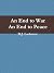 An End to War An End to Peace by D.J. LaChance An End to War An End to Peace by D.J. LaChance