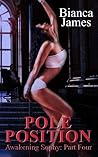 Pole Position by Bianca  James