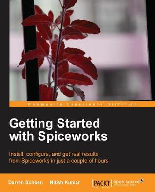 Getting Started with Spiceworks (Paperback)
